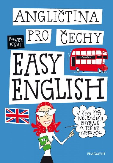 Anglitina pro echy - EASY ENGLISH - V em ei nejastji chybuj, a te u nebudou! - Pavel Rynt