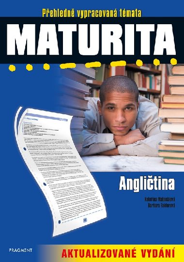 Maturita - Angličtina - aktualizované vydání - Kateřina Matoušková, Barbora Faktorová