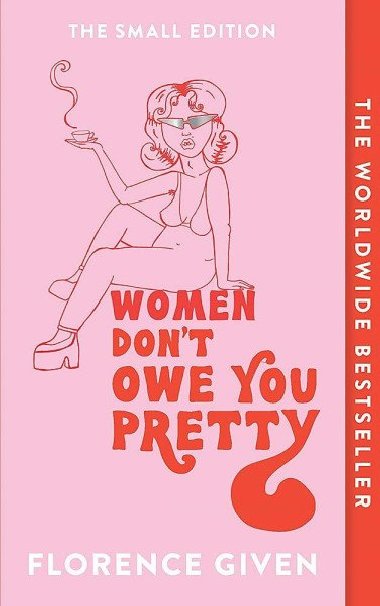 Women Dont Owe You Pretty : The Small Edition - Given Florence
