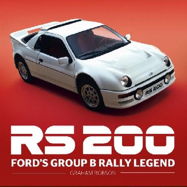 RS200: Fords Group B Rally Legend - Robson Graham