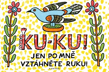 Ku-ku! Jen po mn vzthnte ruku! - 