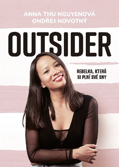 Outsider - Rebelka, která si plní své sny - Ondřej Novotný, Anna Thu Nguyenová