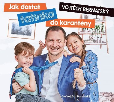Vojtěch Bernatský: Jak dostat tatínka do karantény (audiokniha na CD) - Vojtěch Bernatský, Vojtěch Bernatský