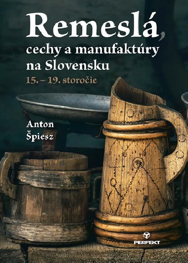 Remesl, cechy a manufaktry na Slovensku - Anton piesz