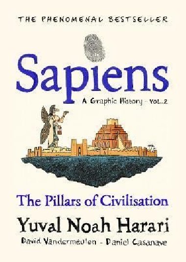 Sapiens A Graphic History, Volume 2 : The Pillars of Civilisation - Harari Yuval Noah