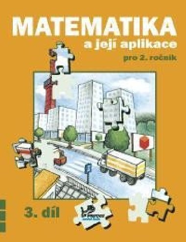 Matematika a jej aplikace pro 2. ronk 3. dl - 2. ronk - Hana Mikulenkov; Josef Molnr