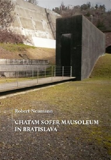 CHATAM SOFER MAUSOLEUM in BRATISLAVA - Robert Neumann