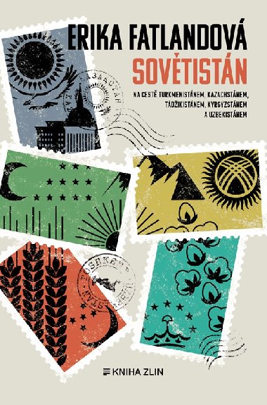 Sovětistán - Na cestě Turkmenistánem, Kazachstánem, Tádžikistánem, Kyrgyzstánem a Uzbekistánem - Erika Fatland