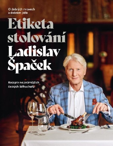 Etiketa stolovn - O dobrch mravech a gastronomii - Ladislav paek