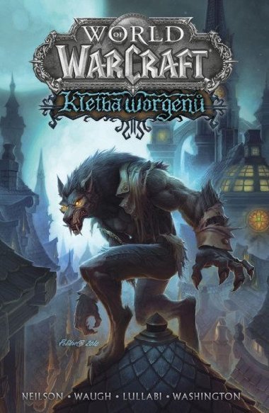 World of Warcraft Kletba worgenů - Micky Neilson; James Waugh; Ludo Lullabi; Tony Washington