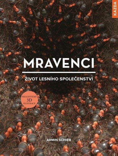 Mravenci - ivot lesnho spoleenstv - Armin Schieb