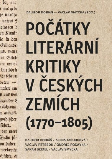 Potky literrn kritiky v eskch zemch (1770-1805) - Dalibor Dobi; Alena Jakubcov; Vclav Petrbok