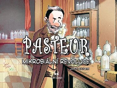 Pasteur - Mikrobiln revoluce - Jordi Bayarri