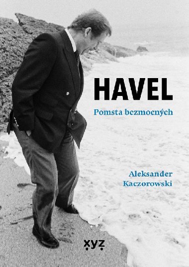 Havel: Pomsta bezmocných - Aleksander Kaczorowski