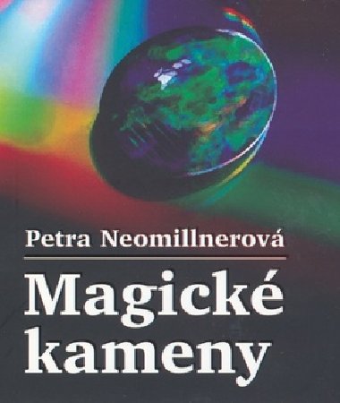 MAGICK KAMENY - Petra Neomillnerov