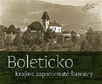 Boleticko - krajina zapomenut umavy - Petr Hudik, Zdena Mrzkov, Jindich pinar