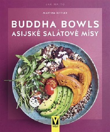 Buddha Bowls - Asijsk saltov msy - Martina Kittler