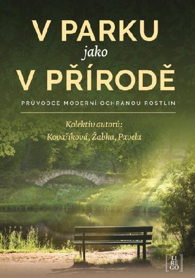 V parku jako v prod - Prvodce modern ochranou rostlin - Kateina Kovakov; Martin abka; Roman Pavela
