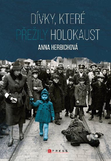 Dvky, kter peily holokaust - Anna Herbichov