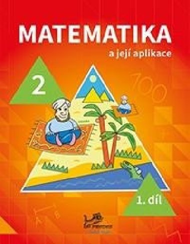 Matematika a jej aplikace pro 2. ronk 1. dl - Josef Molnr; Hana Mikulenkov