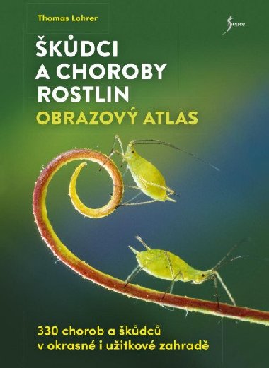 Škůdci a choroby rostlin - obrazový atlas - Thomas Lohrer