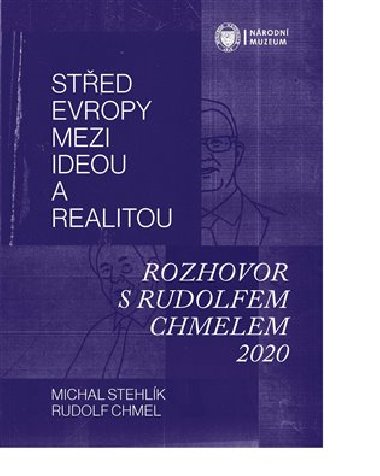 Střed Evropy mezi ideou a realitou - Michal Stehlík,Rudolf Chmel