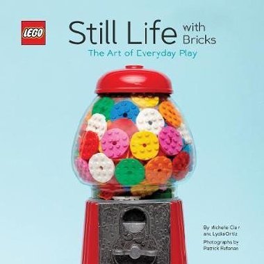 LEGO (R) Still Life with Bricks: The Art of Everyday Play - LEGO