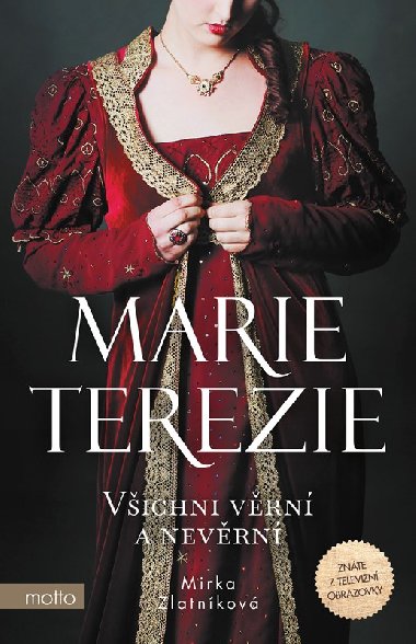 Marie Terezie: Vichni vrn a nevrn - Zlatnkov Mirka