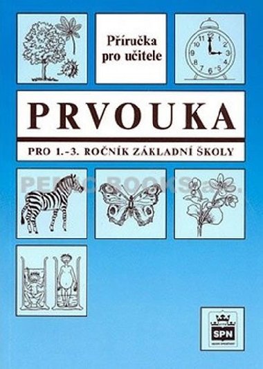 PRVOUKA PRO 1.-3. ONK ZKLADN KOLY METODICK PRUKA - Jarmila Mlad; Ladislav Podrouek