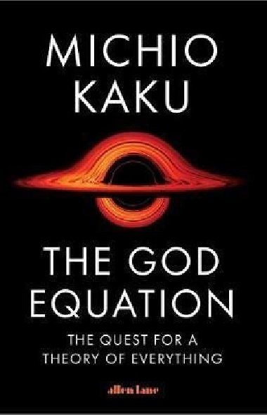 The God Equation : The Quest for a Theory of Everything - Kaku Michio