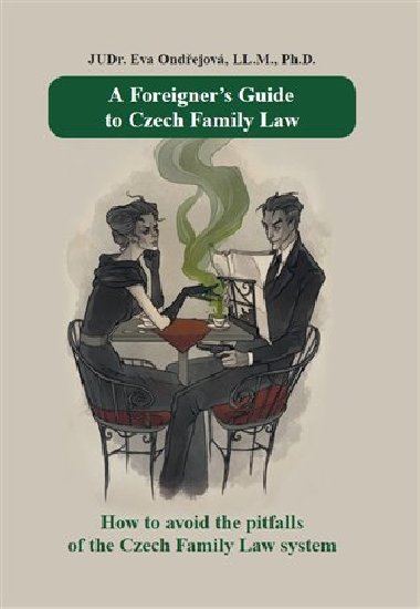 A Foreigner`s Guide to Czech Family Law - Eva Ondejov