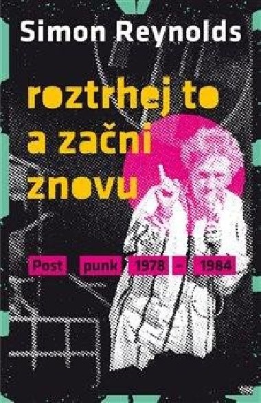 Roztrhej to a zani znovu - Simon Reynolds