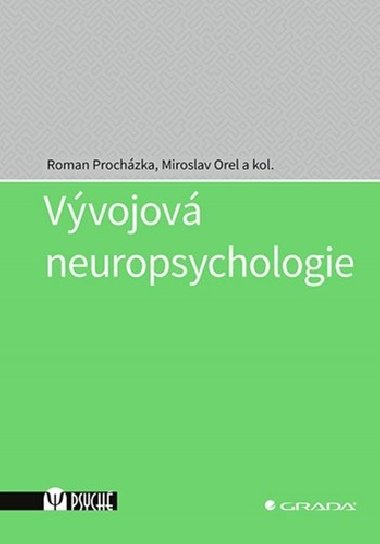 Vývojová neuropsychologie - Roman Procházka; Miroslav Orel