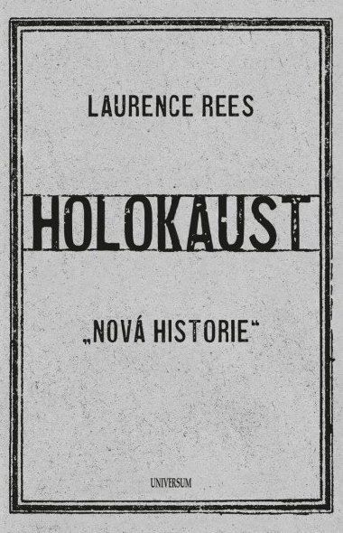Holokaust - Nová historie - Laurence Rees