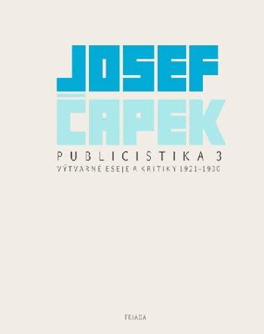 Publicistika 3 - Vtvarn eseje a kritiky 1921-1930 - Josef apek