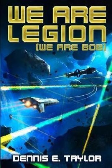 We Are Legion (Bobiverse 1) - Taylor Dennis E.