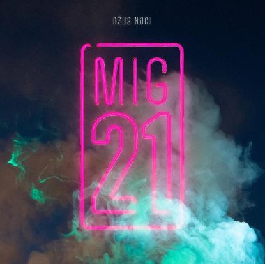 MIG 21: Džus noci - CD - Mig 21