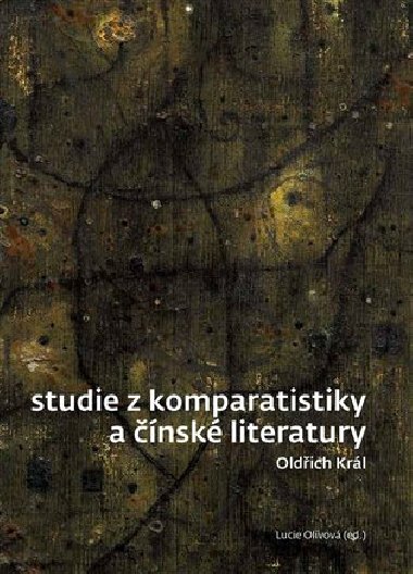 Studie z komparatistiky a nsk literatury - Oldich Krl, Lucie Olivov