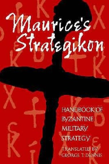 Maurices Strategikon : Handbook of Byza - Dennis George T.