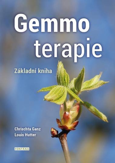 Gemmoterapie - Zkladn kniha - Chrischta Ganz; Louis Hutter