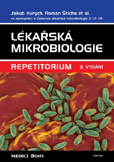 Lékařská mikrobiologie - Repetitorium - Jakub Hurych; Roman Štícha