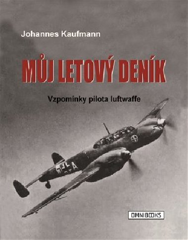 Mj letov denk - Vzpomnky pilota luftwaffe - Johannes Kaufmann