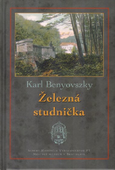 ŽELEZNÁ STUDNIČKA - Karl Benyovszky