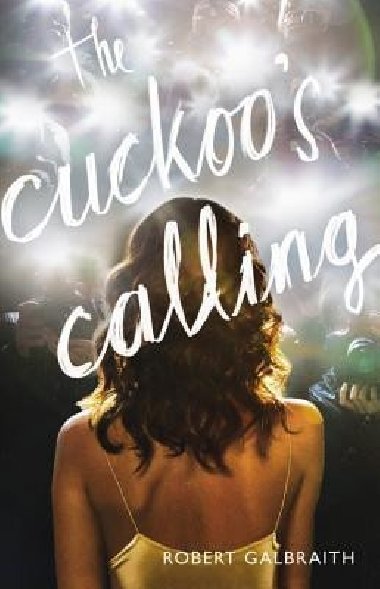 The Cuckoos Calling - Galbraith Robert