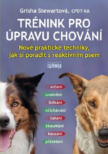Trnink pro pravu chovn - Nov praktick techniky, jak si poradit s reaktivnm psem - Grisha Stewartov