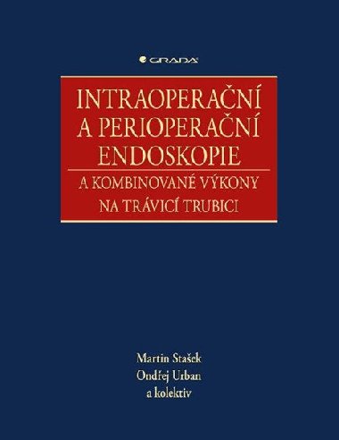 Intraoperační a perioperační endoskopie a kombinované výkony na trávicí trubici - Martin Stašek; Ondřej Urban