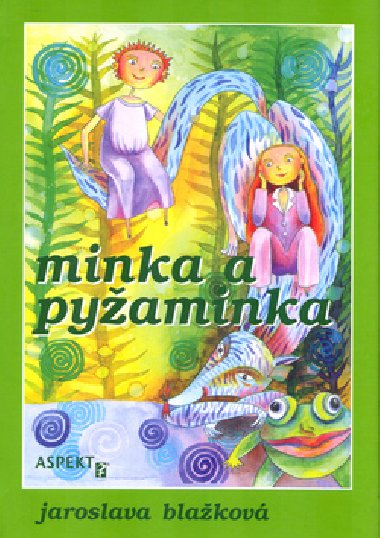 MINKA A PYAMINKA - Jaroslava Blakov; Andrej Augustn