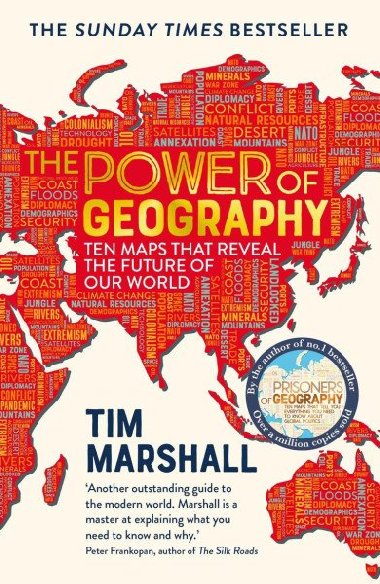 The Power of Geography : Ten Maps That Reveal the Future of Our World - Marshall Tim