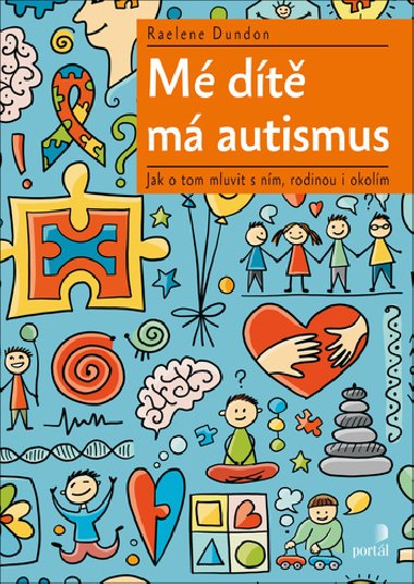 M dt m autismus - Jak o tom mluvit s nm, rodinou i okolm - Raelene Dundon