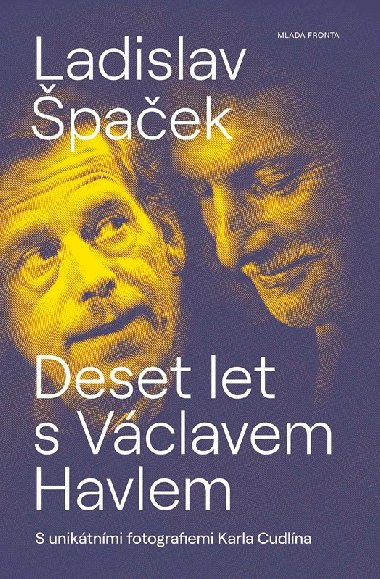 Deset let s Vclavem Havlem - Ladislav paek, Karel Cudln